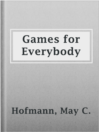 Cover image for Games for Everybody